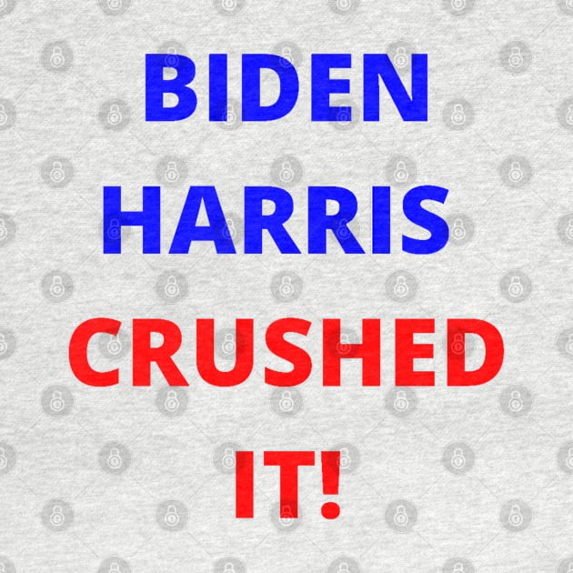 BIDEN HARRIS CRUSHED IT! by PLANTONE